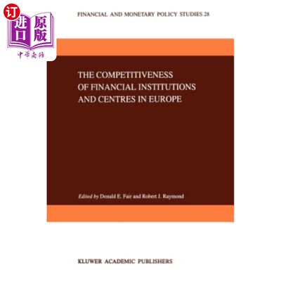 海外直订The Competitiveness of Financial Institutions and Centres in Europe 欧洲金融机构和中心的竞争力