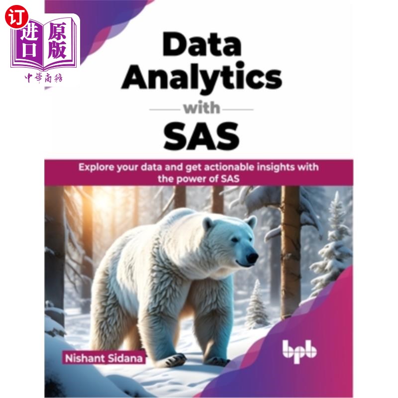 海外直订Data Analytics with SAS: Explore Your Data and Get Actionable Insights with the  使用SAS进行数据分析：利用S