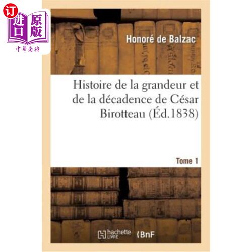 海外直订法语 Histoire de la Grandeur Et de la Décadence de César Birotteau, Parfumeur, Légion cesar B