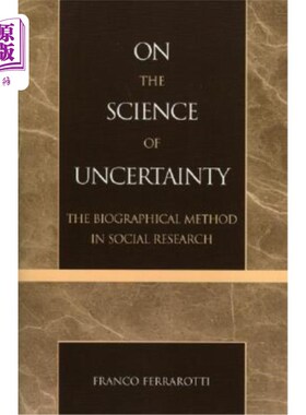 海外直订On the Science of Uncertainty: The Biographical Method in Social Research 论不确定性科学:社会研究中的传记方