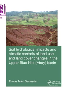 海外直订Soil Hydrological Impacts and Climatic Controls of Land Use and Land Cover Chang 上青尼罗(Abay)