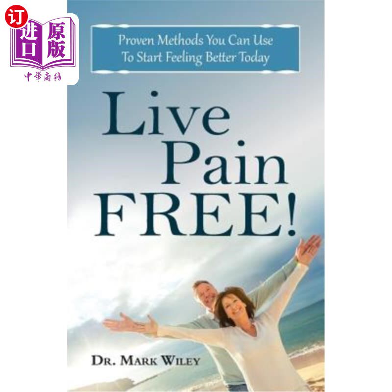 海外直订医药图书Live Pain Free: Proven Methods You Can Use To Start Feeling Better Today 无痛生活：经过验证的方法可
