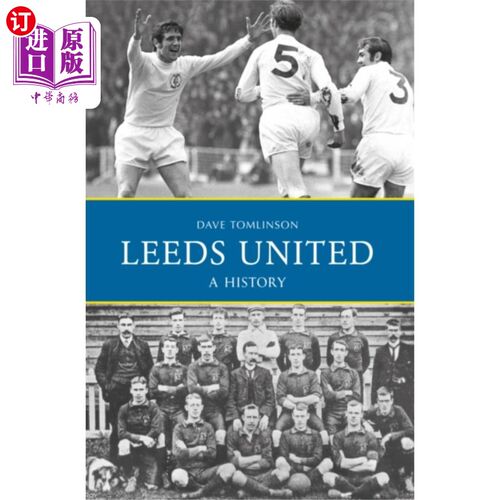 海外直订Leeds United: A History 利兹联队:一段历史