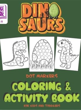 海外直订Dinosaurs Dot Markers Coloring & Activity Book For Kids And Toddlers: Art Paint  恐龙点标记着色和活动书为儿