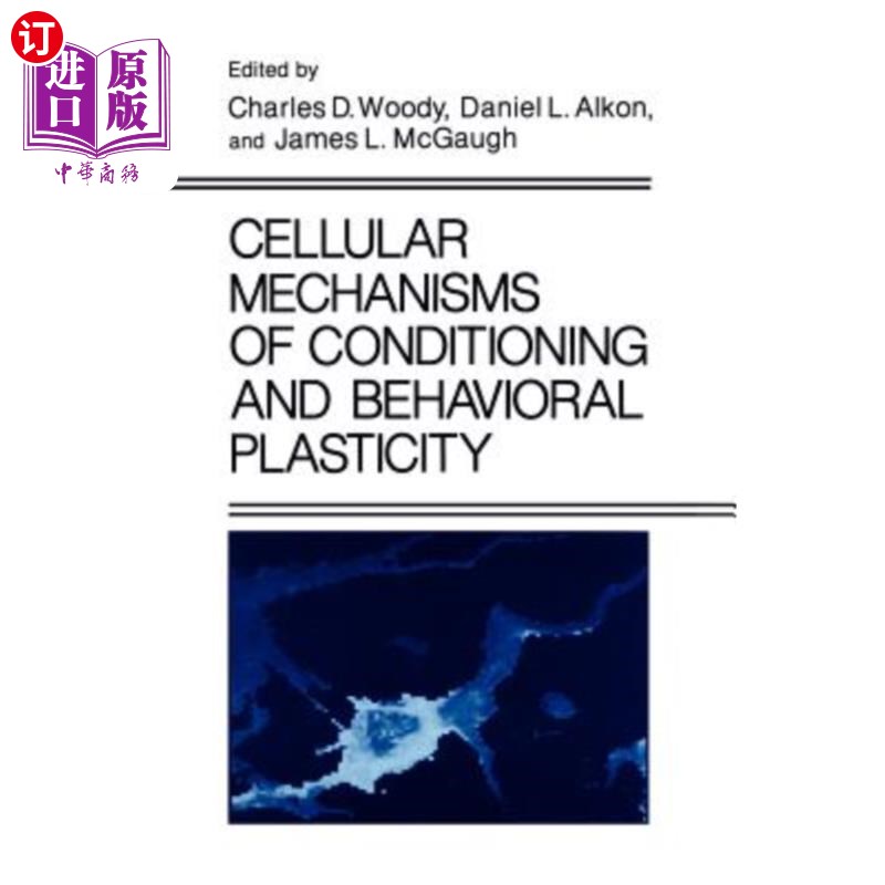 海外直订医药图书Cellular Mechanisms of Conditioning and Behavioral Plasticity 条件作用与行为可塑性的细胞机制