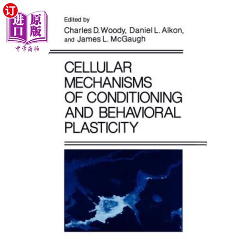 海外直订医药图书Cellular Mechanisms of Conditioning and Behavioral Plasticity 条件作用与行为可塑性的细胞机制