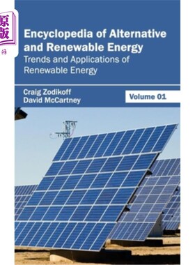 海外直订Encyclopedia of Alternative and Renewable Energy: Volume 01 (Trends and Applicat 可替代和可再生能源百科全书