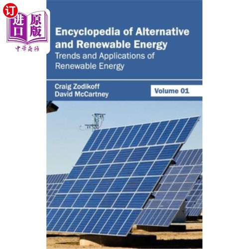 海外直订Encyclopedia of Alternative and Renewable Energy: Volume 01 (Trends and Applicat 可替代和可再生能源百科全书