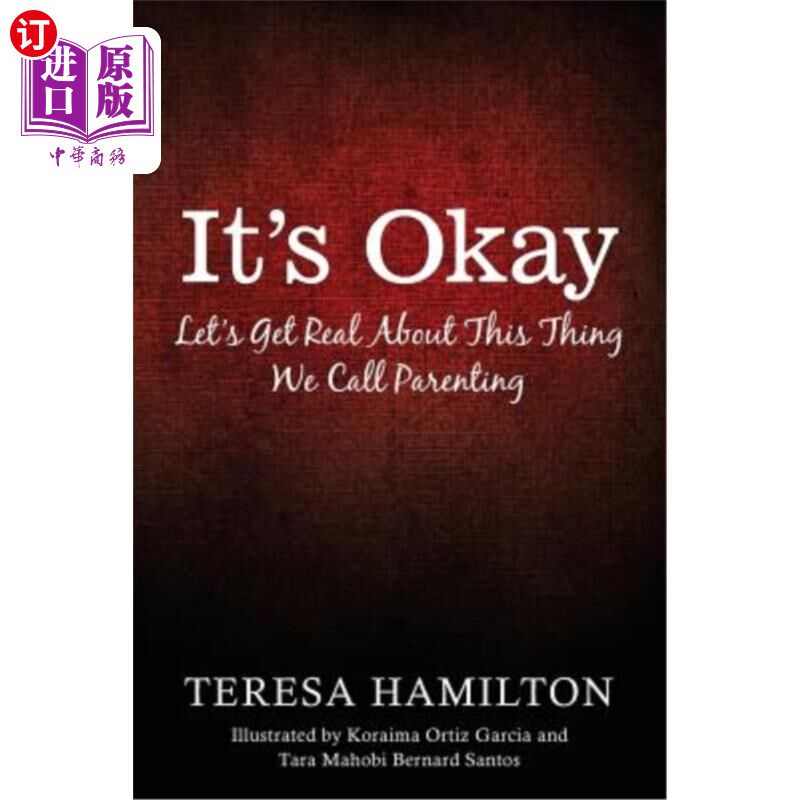海外直订It's Okay: Let's Get Real About This Thing We Call Parenting 没关系:让我们真实地面对我们称之为育儿的事情