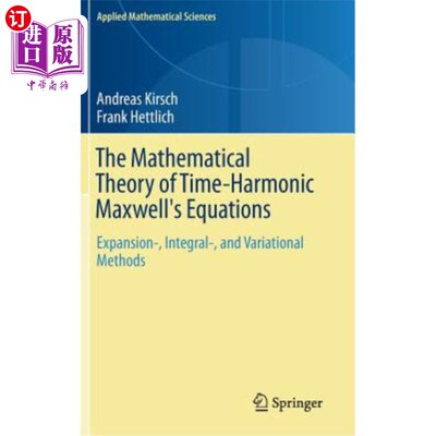 海外直订The Mathematical Theory of Time-Harmonic Maxwell's Equations: Expansion-, Integr 时间调和麦克斯韦方程的数学