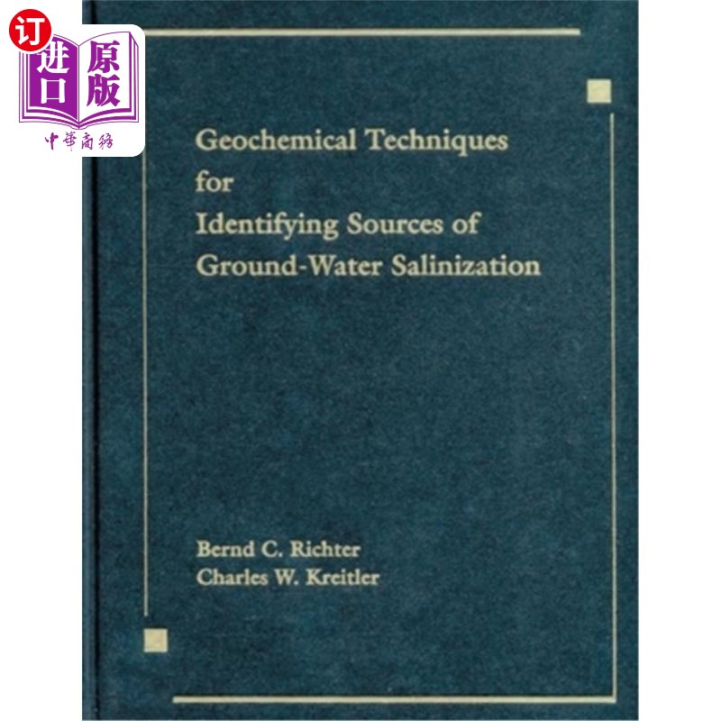 海外直订Geochemical Techniques for Identifying Sources of Ground-Water Salinization 识别地下水盐渍化来源的地球化学