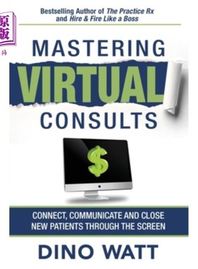 海外直订医药图书Mastering Virtual Consults: Connect, Communicate and Close New Patients Through  掌握虚拟咨询：通过