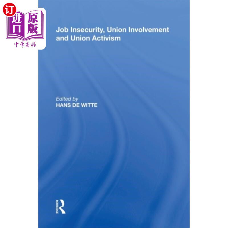 海外直订Job Insecurity, Union Involvement and Union Acti... 工作不安全感，工会参与和工会行动主义