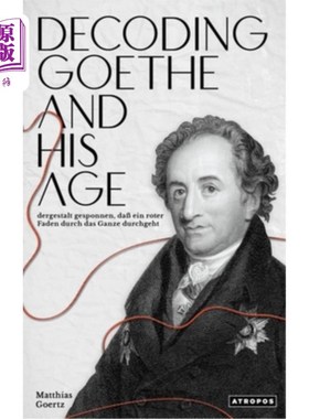 海外直订Decoding Goethe and His Age 解读歌德及其时代