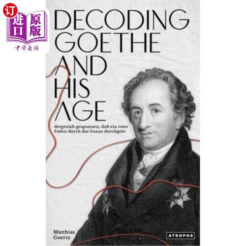 海外直订Decoding Goethe and His Age 解读歌德及其时代