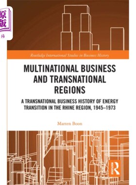 海外直订Multinational Business and Transnational Regions: A Transnational Business Histo 跨国商业与跨国地区:莱茵地