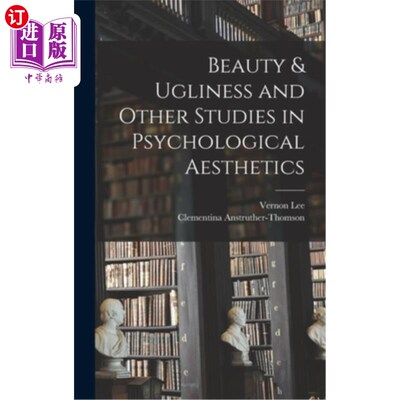 海外直订Beauty & Ugliness and Other Studies in Psychological Aesthetics 美丑与心理美学研究