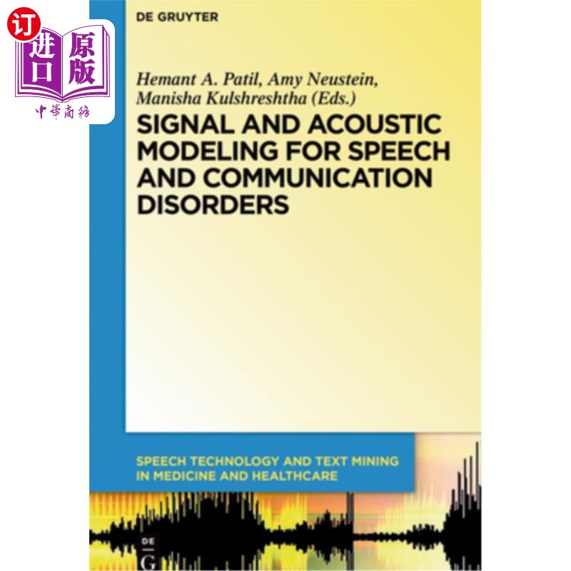 海外直订医药图书Signal and Acoustic Modeling for Speech and Communication Disorders 语言和交流障碍的信号和声学建模