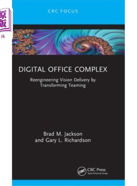 海外直订Digital Office Complex: Reengineering Vision Delivery by Transforming Teaming Digital Offic