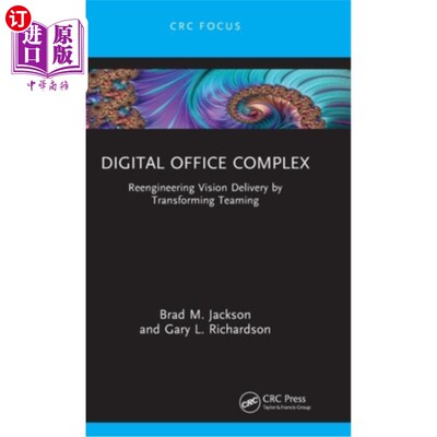 海外直订Digital Office Complex: Reengineering Vision Delivery by Transforming Teaming Digital Offic