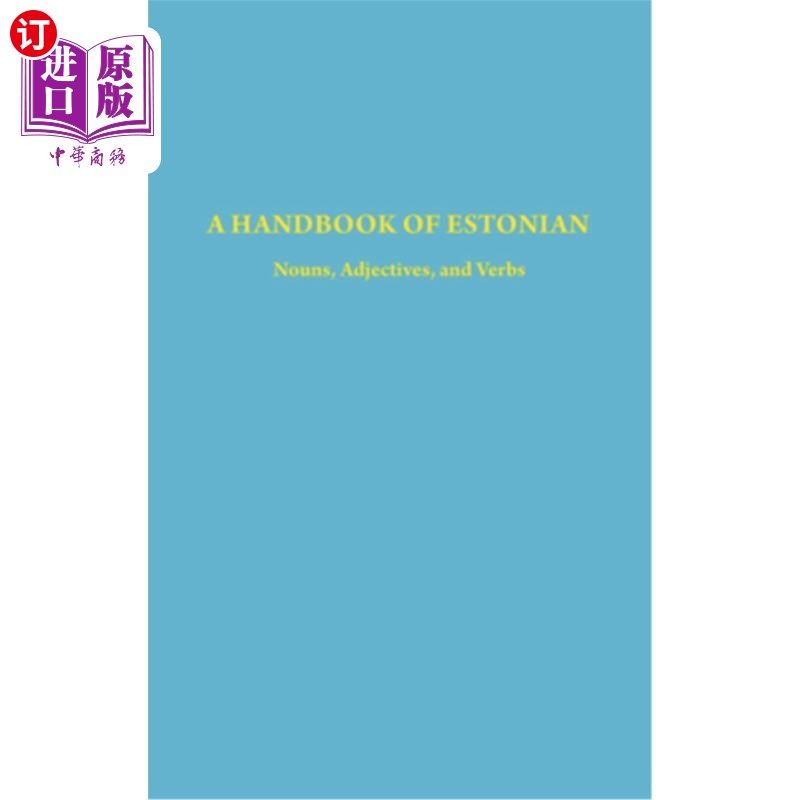 海外直订A Handbook of Estonian: Nouns, Adjectives, and Verbs 爱沙尼亚语手册：名词、形容词和动词