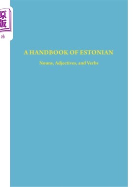 海外直订A Handbook of Estonian: Nouns, Adjectives, and Verbs 爱沙尼亚语手册：名词、形容词和动词