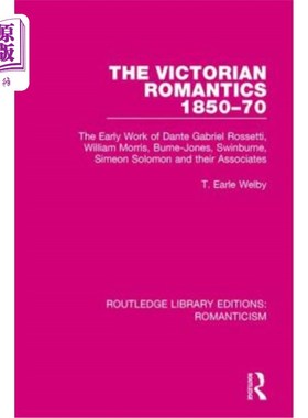 海外直订The Victorian Romantics 1850-70: The Early Work of Dante Gabriel Rossetti, Willi 维多利亚浪漫主义18