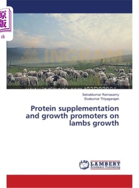 海外直订医药图书Protein supplementation and growth promoters on lambs growth 蛋白质补充和生长促进剂对羔羊生长的影响