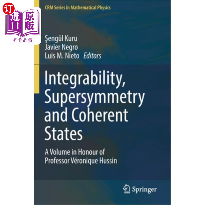 海外直订Integrability, Supersymmetry and Coherent States: A Volume in Honour of Professo 可积性、超对称性和相干态：