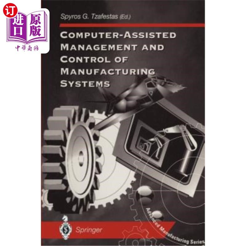 海外直订Computer-Assisted Management and Control of Manufacturing Systems 制造系统的计算机辅助管理和控制