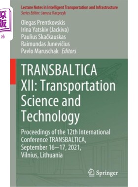海外直订Transbaltica XII: Transportation Science and Technology: Proceedings of the 12th 第十二届波罗的海运输科学与