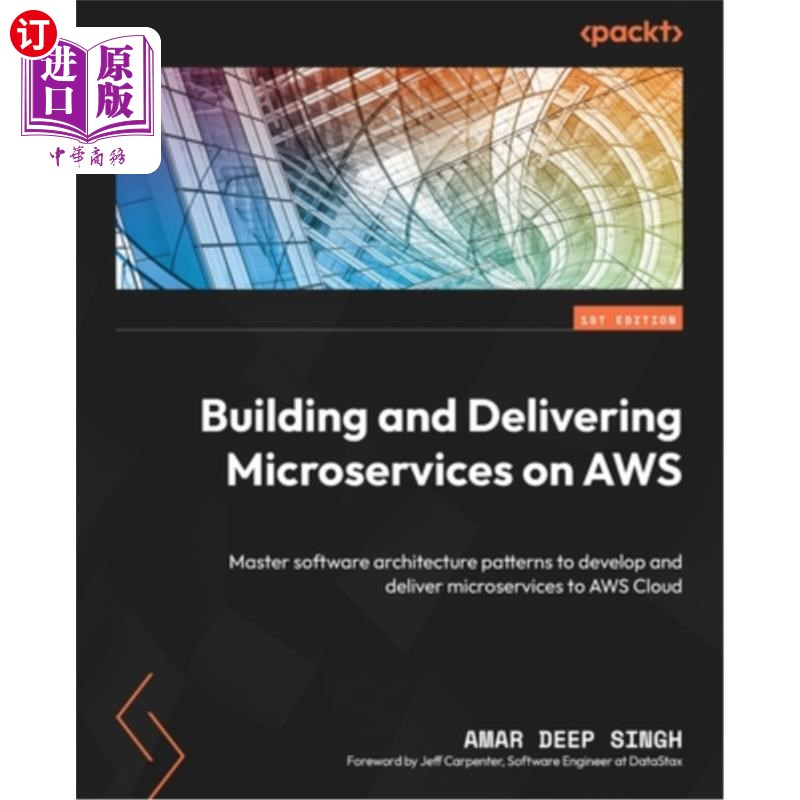 海外直订Building and Delivering Microservices on AWS: Master software architecture patte 在AWS上构建和交付微服务:掌