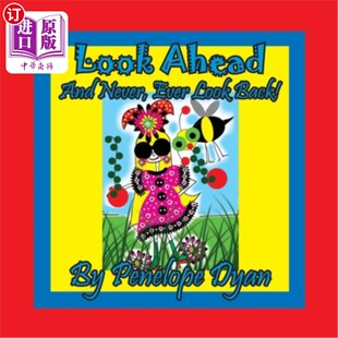 海外直订Look Ahead . . . And Never, Ever Look Back! 展望未来永远不要回头！