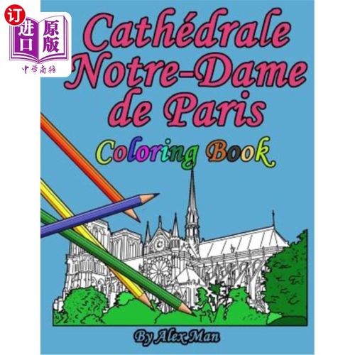 海外直订Cathédrale Notre-Dame de Paris Coloring Book: is a great way to remember the fam Cath_drale