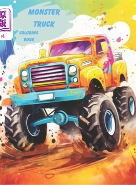 海外直订Monster Truck Coloring Book: Unleash the Excitement with Roaring Monster Truck C 怪物卡车着色书：释放与咆哮