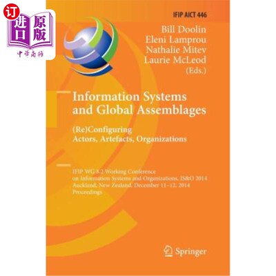 海外直订Information Systems and Global Assemblages: (Re)Configuring Actors, Artefacts, O 信息系统和全球组合:(重新)