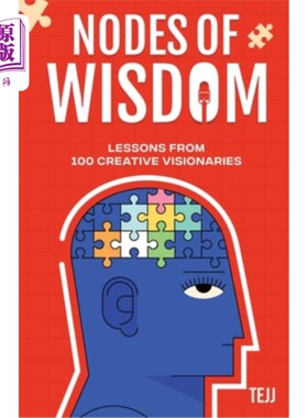 海外直订Nodes of Wisdom: Lessons from 100 Creative Visionaries 智慧的：来自100个有创意的梦想家的教训