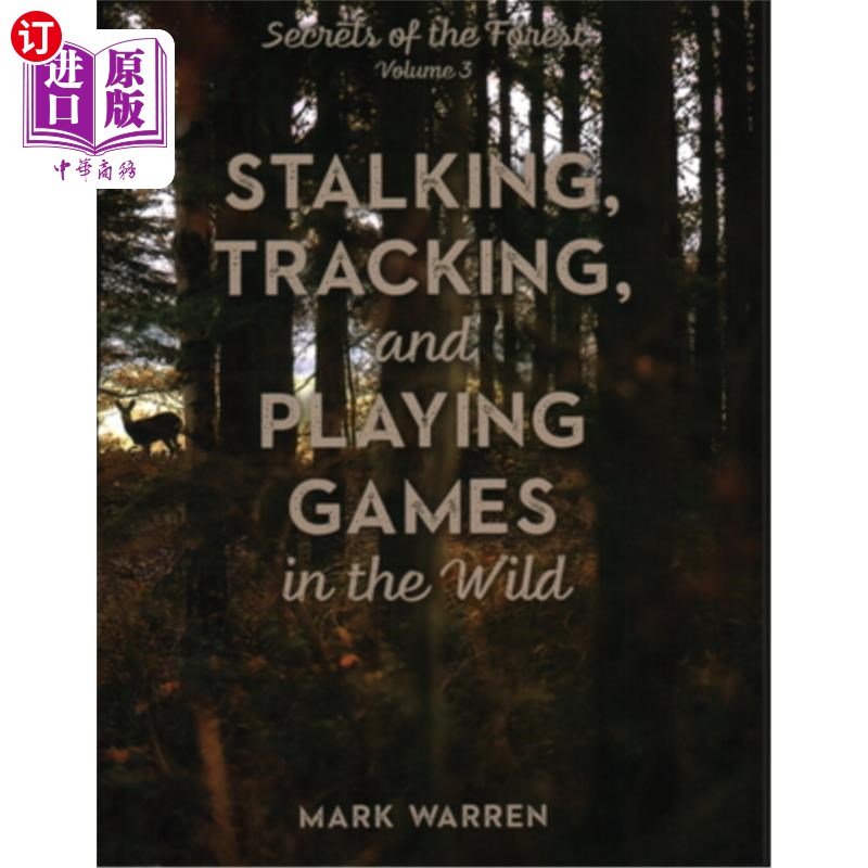 海外直订Stalking, Tracking, and Playing Games in the Wild: Secrets of the Forest 在野外跟踪,追踪和玩游戏:森林的秘