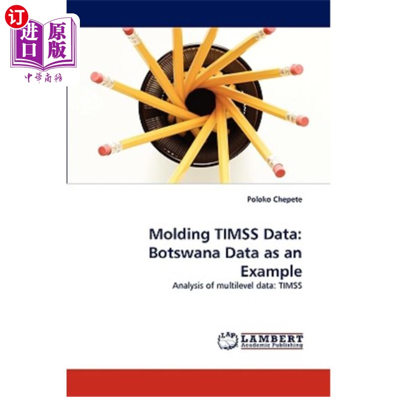 海外直订Molding Timss Data: Botswana Data as an Example塑造Timss数据:以博茨瓦纳数据为例