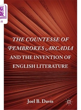 海外直订The Countesse of Pembrokes Arcadia and the Invention of English Literature 彭布罗克伯爵夫人与英国文学的发明