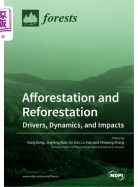海外直订Afforestation and Reforestation: Drivers, Dynamics, and Impacts 造林和再造林:驱动因素、动态和影响