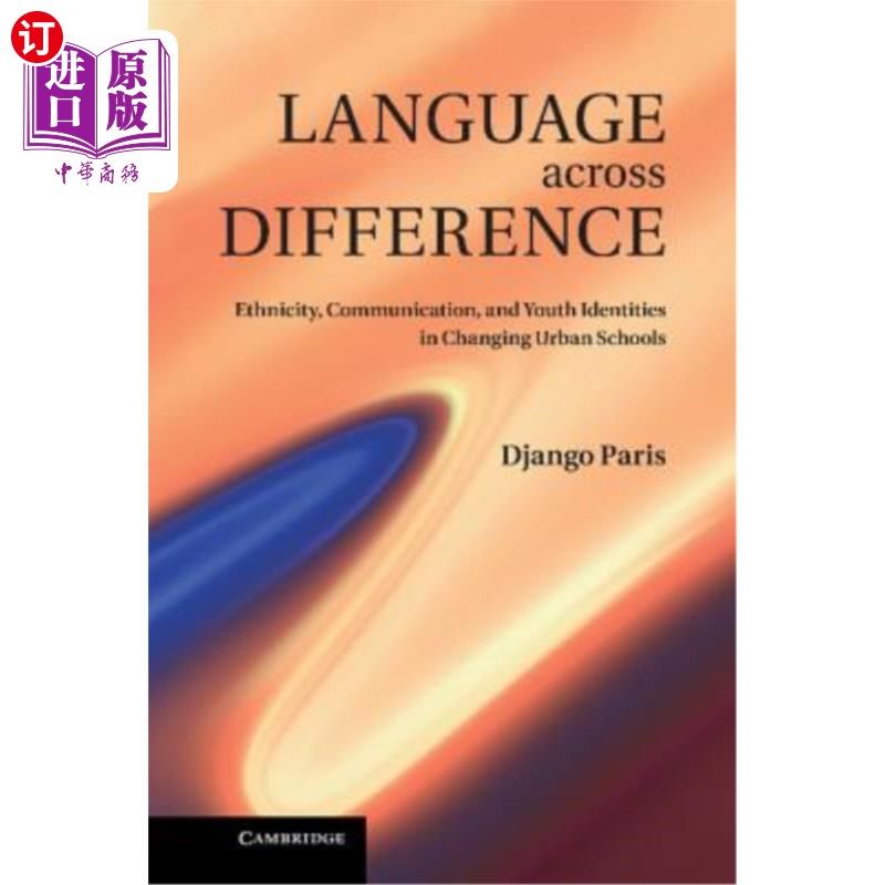 海外直订Language Across Difference: Ethnicity, Communication, and Youth Identities in Ch 跨语言差异：城市学校变化中的种