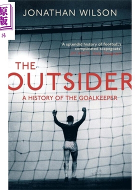 预售 局外人 守门员的完整历史 英文原版 The Outsider A History of the Goalkeeper Jonathan Wilson【中商原版】