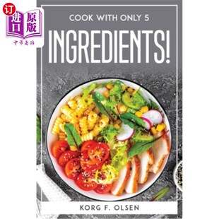 with 只用5种食材烹饪 Only Ingredients 海外直订医药图书Cook