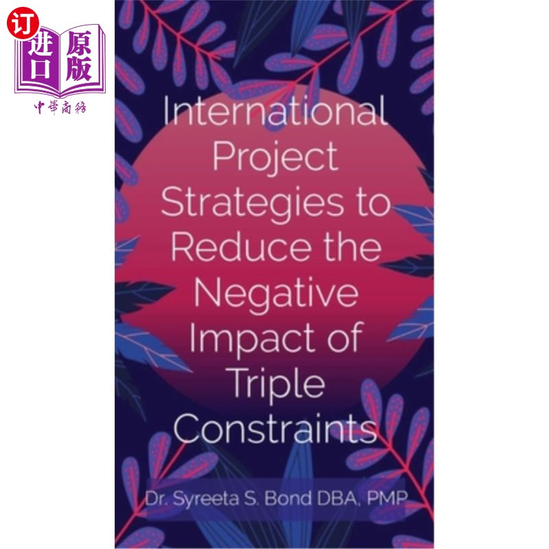 海外直订International Project Strategies to Reduce the Negative Impact of Triple Constra减少三重约束负面影响的国际