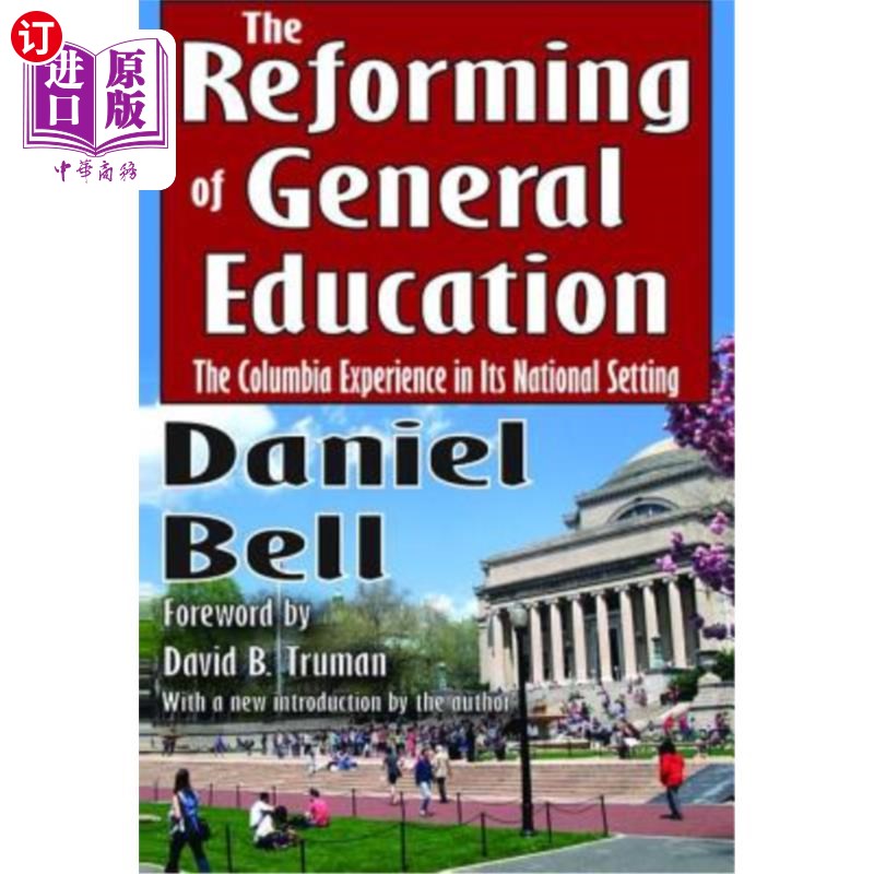 海外直订The Reforming of General Education: The Columbia Experience in Its National Sett 通识教育改革:哥伦比亚在其
