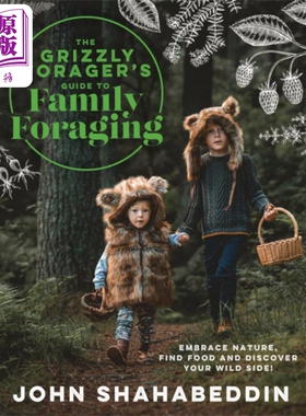 预售 灰熊觅食指南 家庭觅食指南 The Grizzly Forager s Guide to Family Foraging 英文原版 John Shahabeddin 食谱【中商原版】