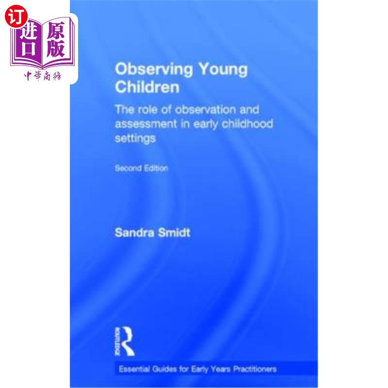 海外直订Observing Young Children: The role of observation and assessment in early childh 观察幼儿：观察和评估在幼儿
