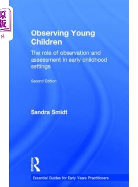 海外直订Observing Young Children: The role of observation and assessment in early childh 观察幼儿：观察和评估在幼儿