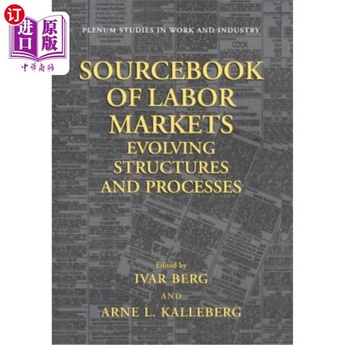 海外直订Sourcebook of Labor Markets: Evolving Structures and Processes 劳动力市场的原始资料：不断变化的结构和过程